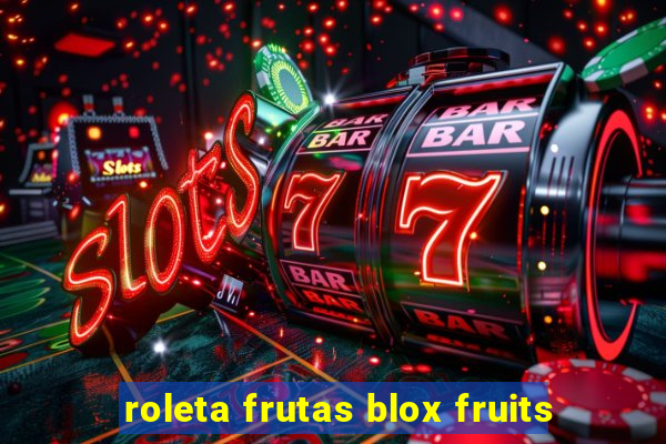 roleta frutas blox fruits